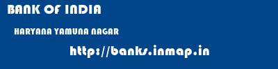 BANK OF INDIA  HARYANA YAMUNA NAGAR    banks information 
